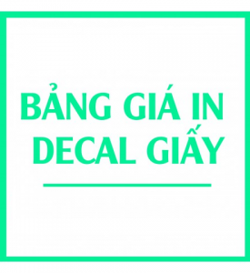 BẢNG GIÁ NHÃN DECAL GIẤY